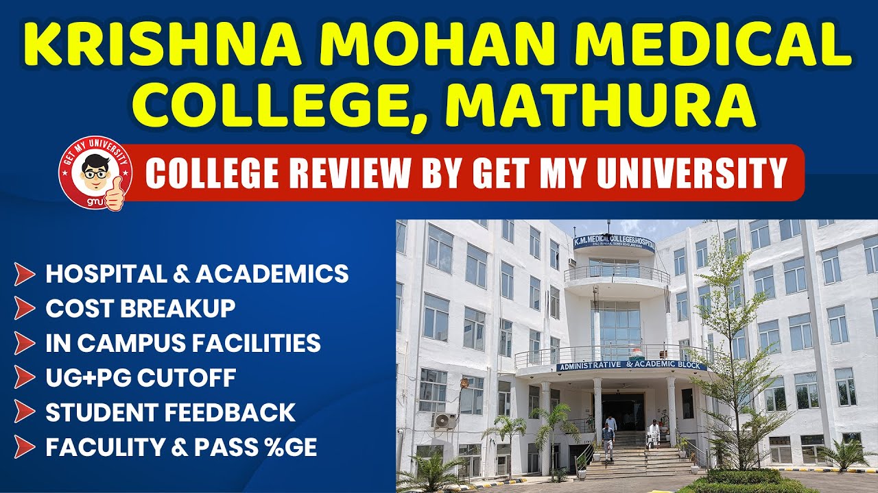 Krishna Mohan Medical College Mathura Review, Campus Visit, Cut Off, Hostel Fee & MBBS Total Budget