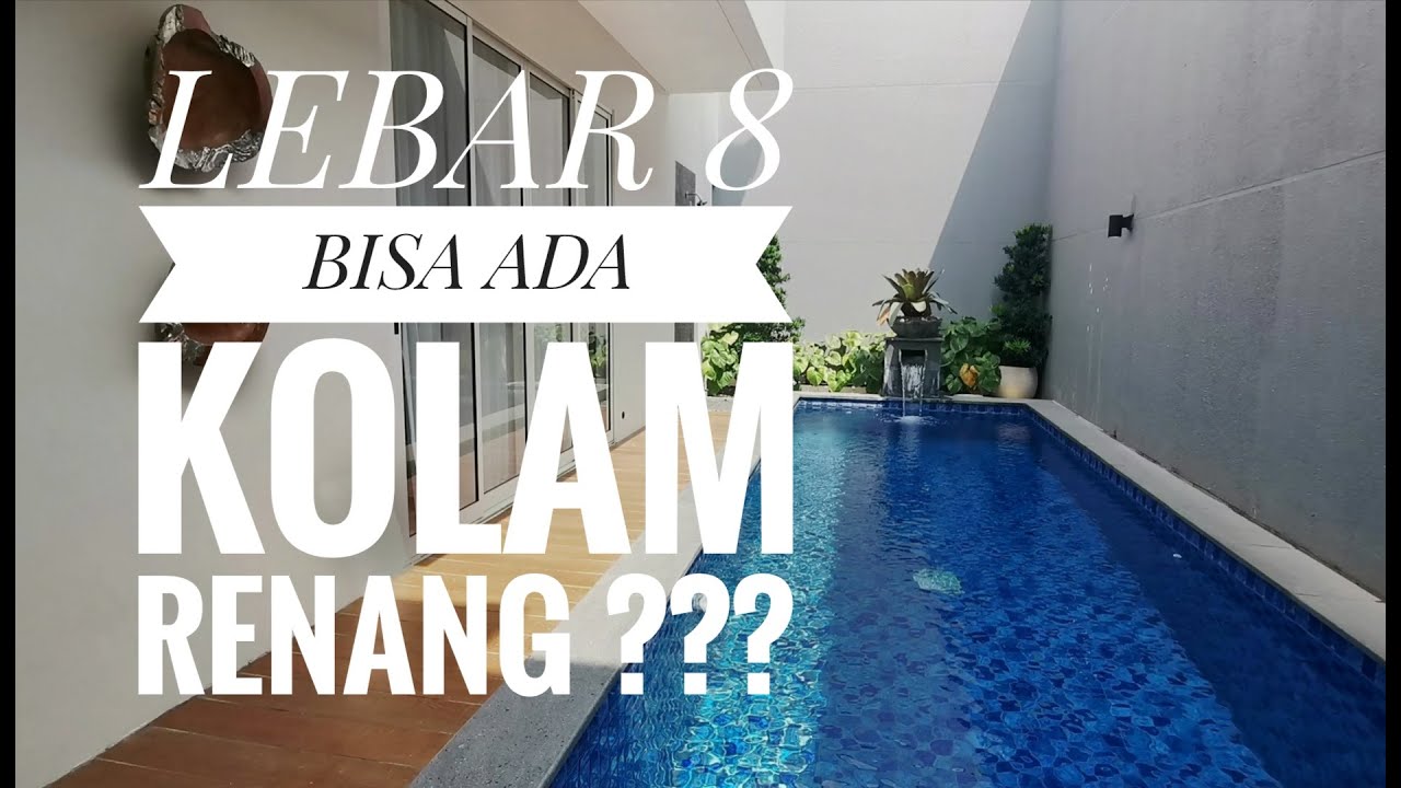Inspirasi Rumah Minimalis Ideal Lebar 8 Bisa Ada Kolam Renang Yang Elegant di GRAHA NATURA