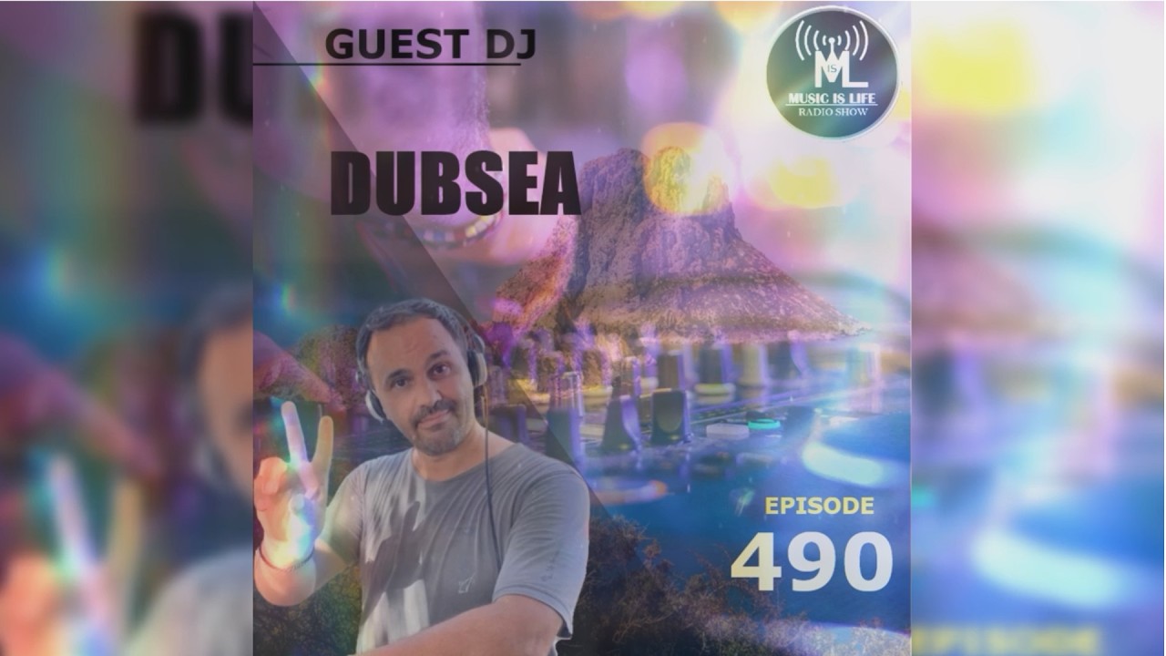 Mc Difusiones presenta Music is Life 490 - Guest DJ : Dubsea