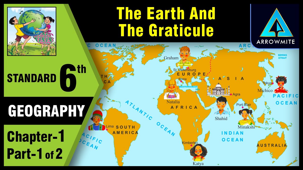 The Earth and the Graticule | Std 6 | Geography | Chapter 1 | Part 1/2 | Maharashtra Board