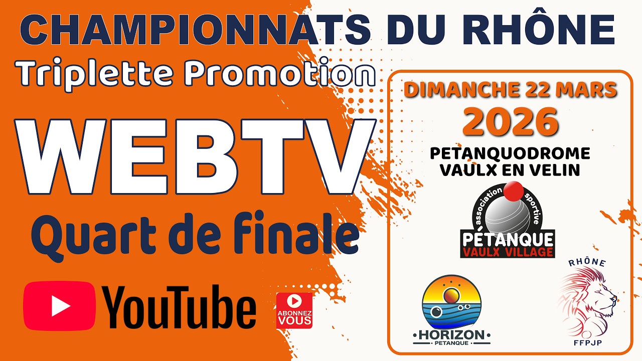 🔴 LIVE &ndash; Quart de finale Championnat du Rh&ocirc;ne Triplette Promotion  P&eacute;tanque 2026 |  Vaulx-en-velin |