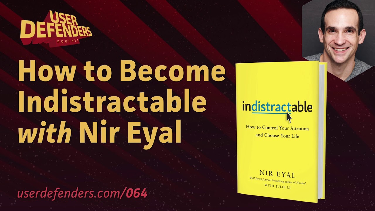064: How to Become Indistractable with Nir Eyal
