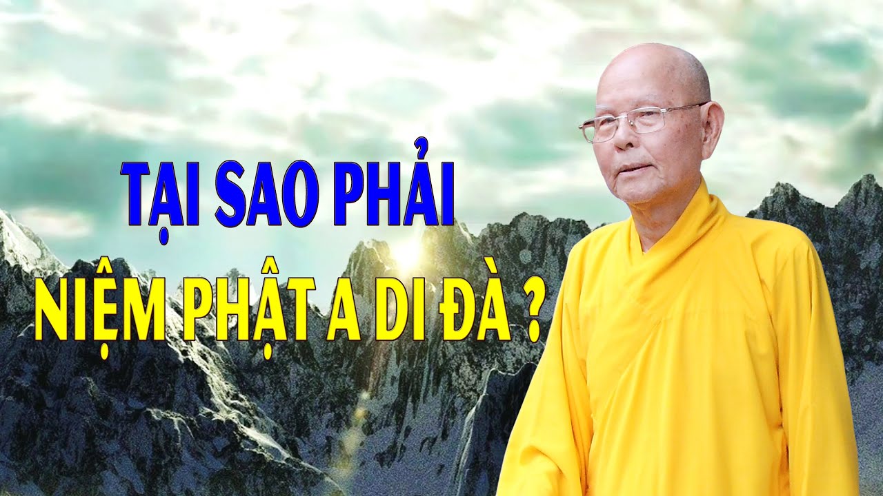TẠI SAO PHẢI NIỆM PHẬT A DI ĐÀ? - HT.THÍCH TỪ THÔNG - NHƯ HUYỄN THIỀN SƯ THI TẬP - KỲ 20
