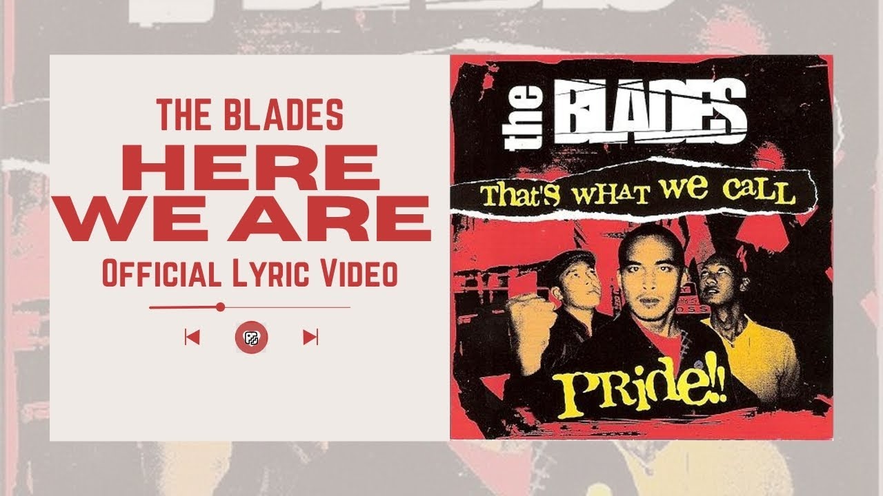 The Blades - Here We Are (Official Lyric Video)