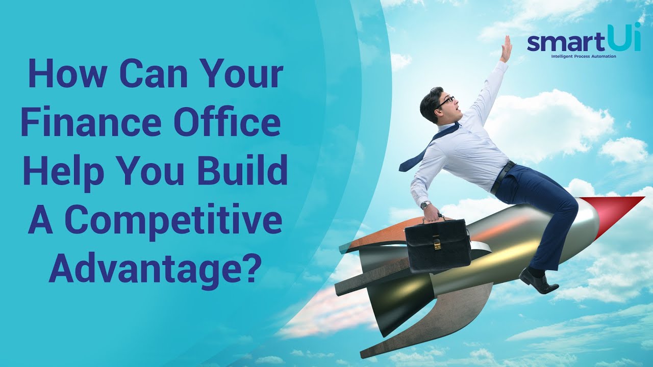 How Can Your Finance Office Help You Build A Competitive Advantage