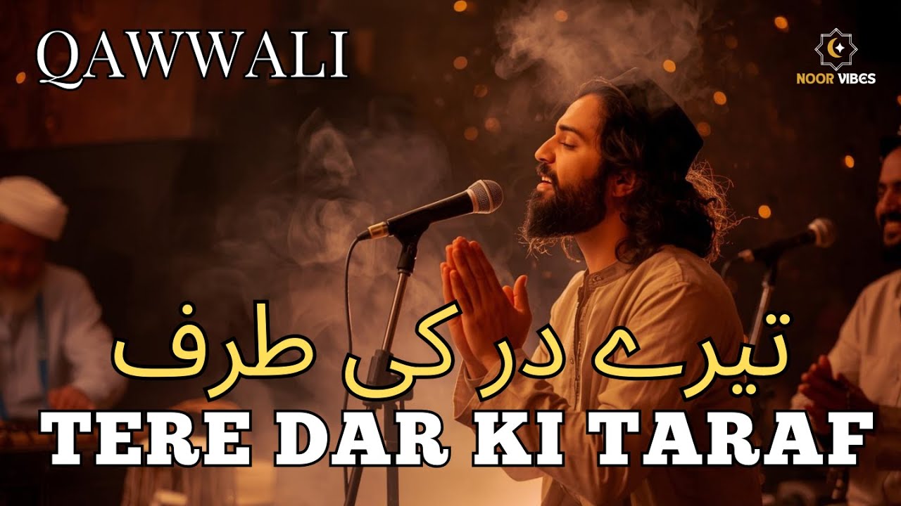 Tere Dar Ki Taraf ✨ Heart-touching Sufi Qawwali