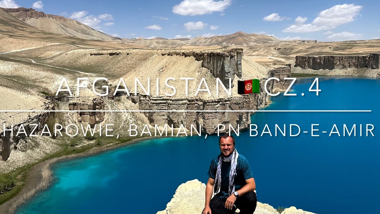 # 284 Afganistan cz.4: Hazarowie, Bamian, PN Band-e-Amir