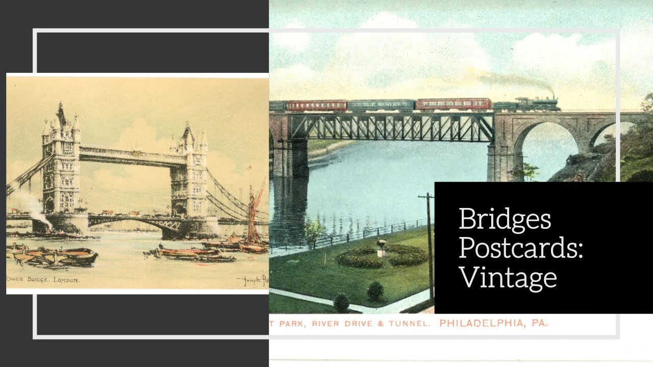 Vintage Bridges, Old Bridges: Vintage Postcard Pictures. A Collection of Beautiful Bridges