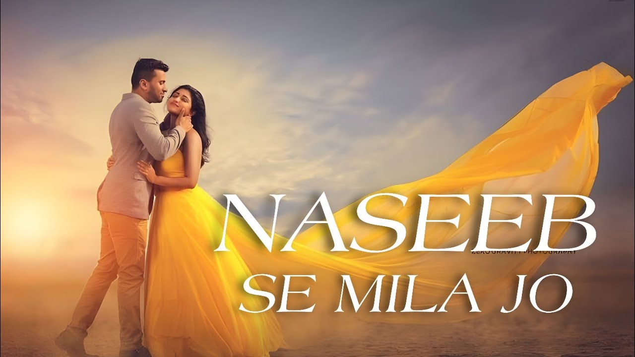 Hindi new Songs || Dil tu hi bataa || Naseeb Se Mila Jo 