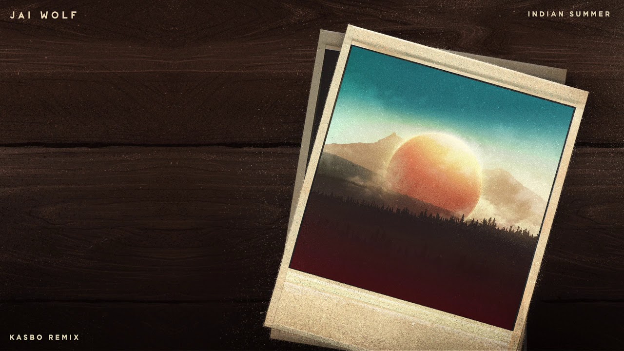 Jai Wolf - Indian Summer (Kasbo Remix)