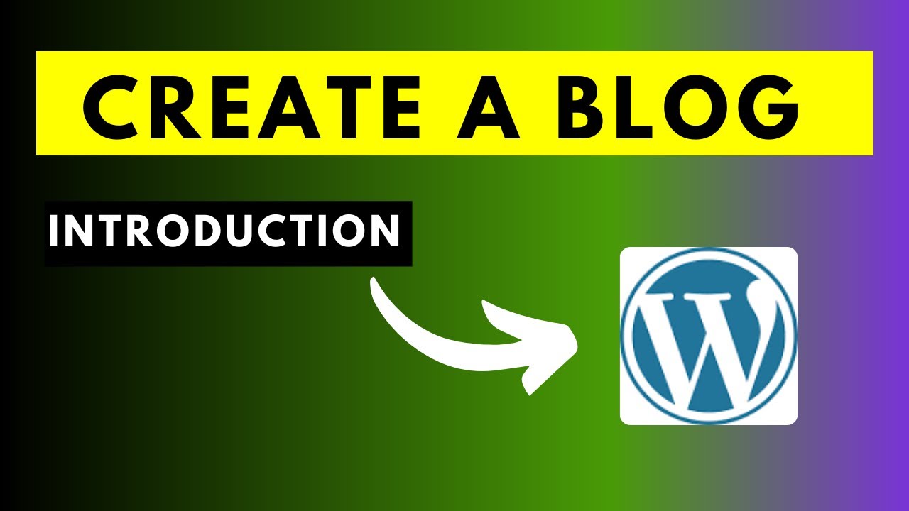 How to Create a WordPress Blog for Beginners -Introduction
