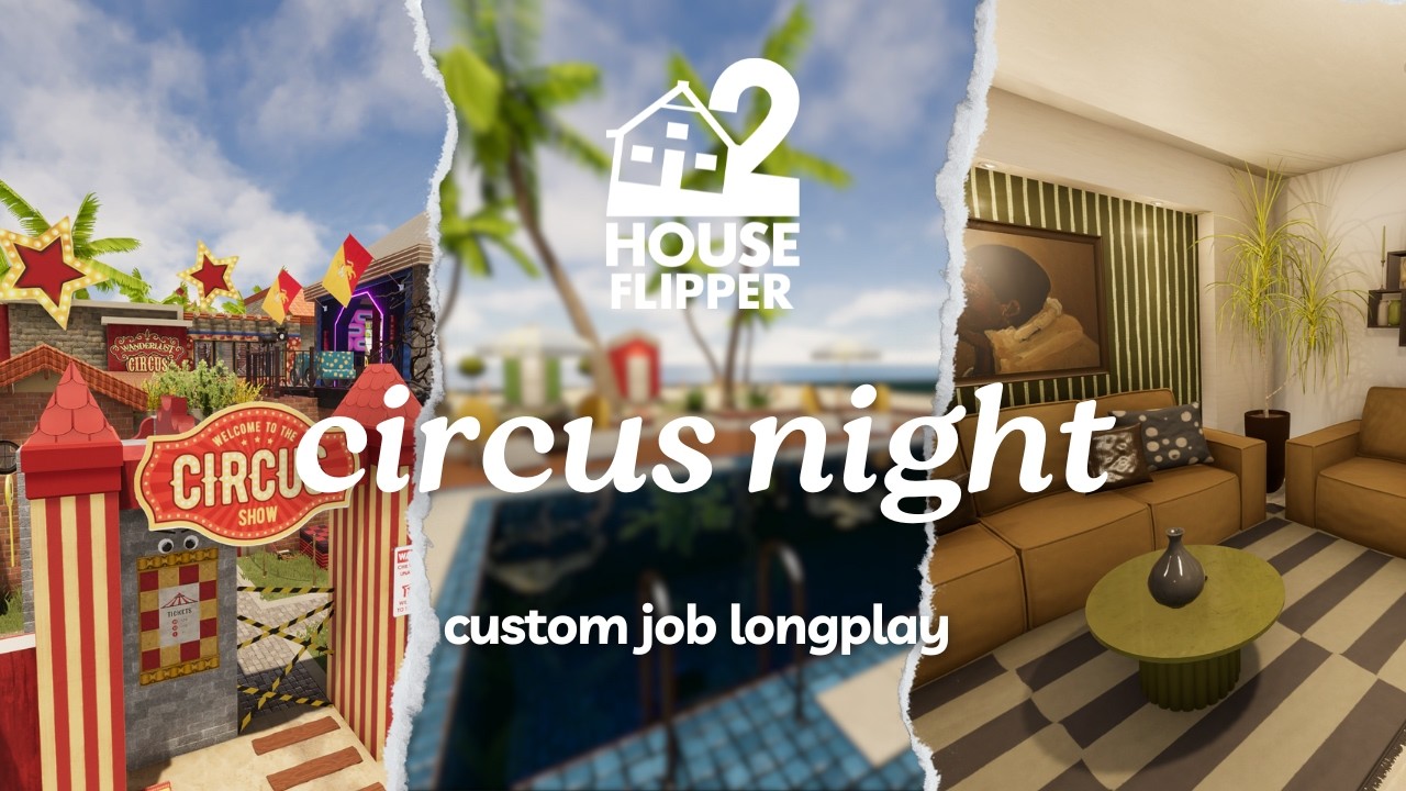 circus night | house flipper 2 🏡 custom job | no commentary longplay