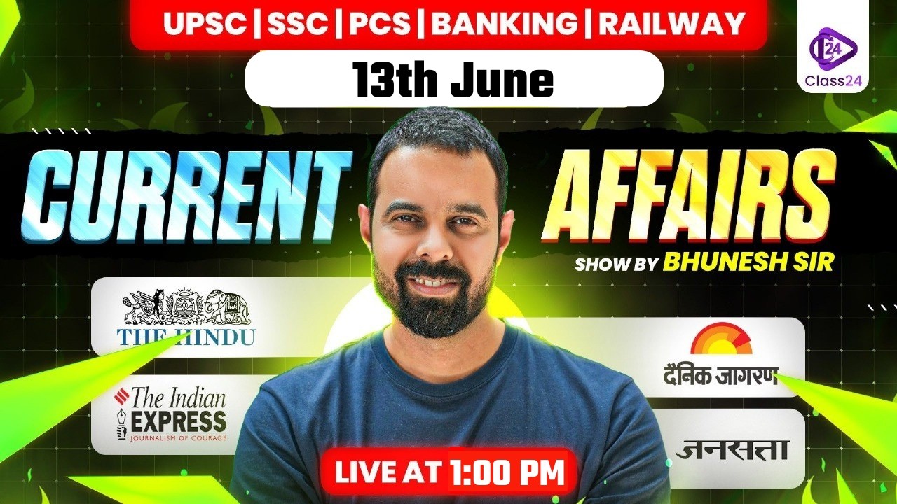 13th June  2026  | Current Affairs Today | The Hindu Analysis by Bhunesh Sir