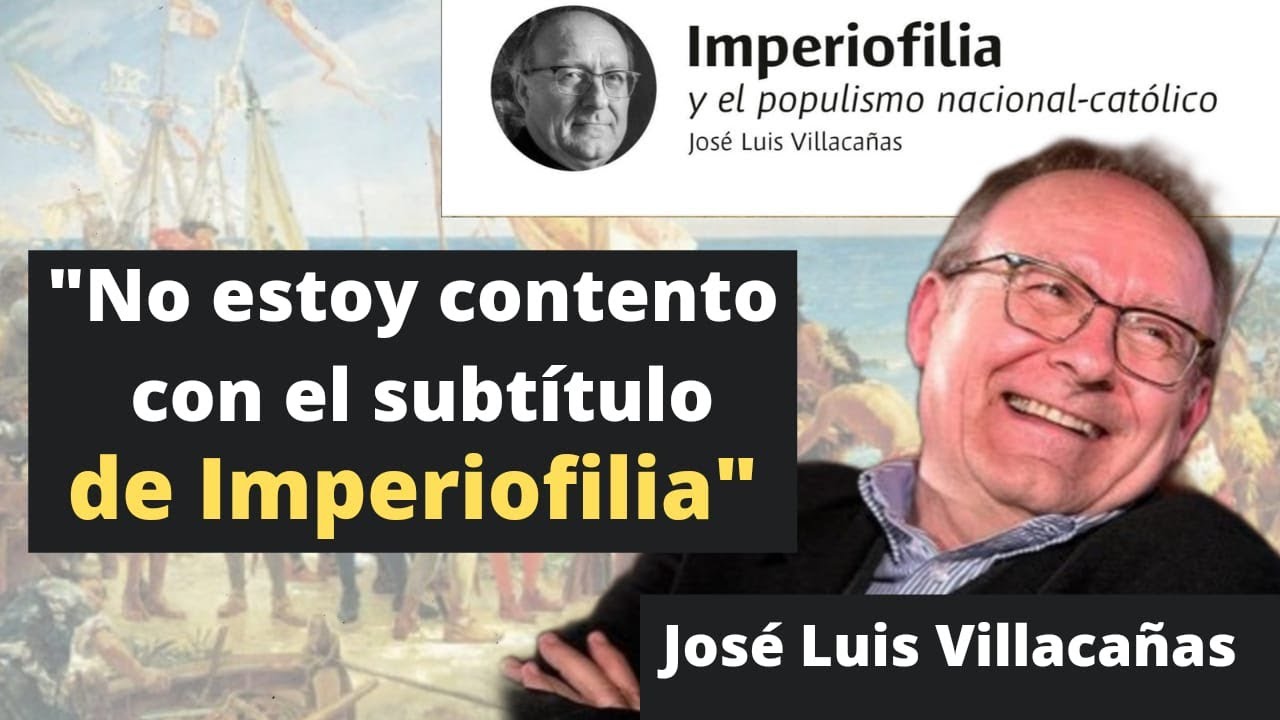 💭 Imperiofilia VS Imperiofobia | José Luis Villacañas Da su Visión de La LEYENDA NEGRA y del Imperio