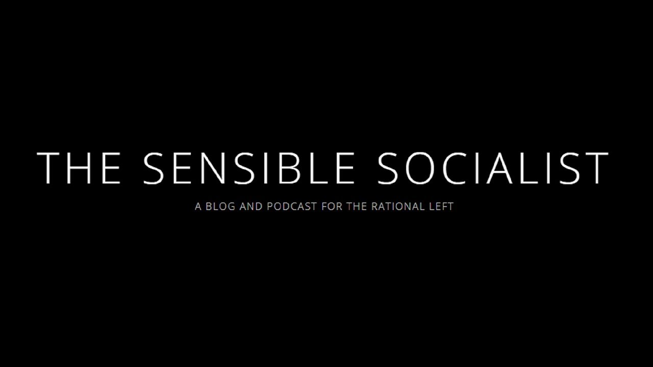 20th Century Socialism - Sensible Socialist Podcast (Episode 4)