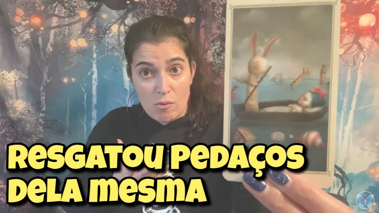 Resgatou Pedaços Dela Mesma 💗 Leitura Tarot Oráculos