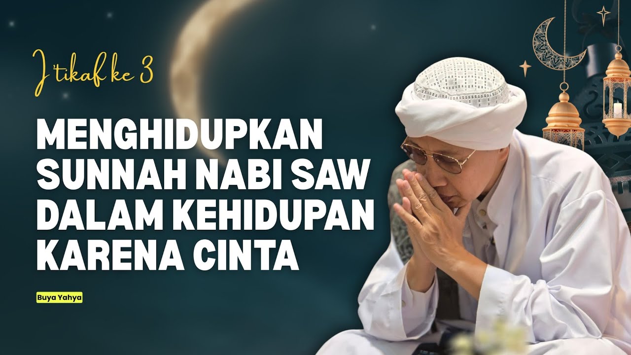 Menghidupkan Sunnah Nabi Saw dalam Kehidupan Karena Cinta | Buya Yahya