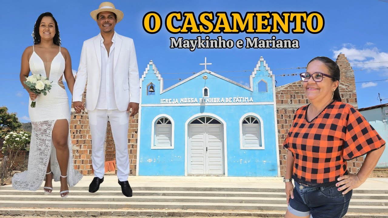 O CASAMENTO DE MAYKINHO E MARIANA A ÚLTIMA CHANCE 