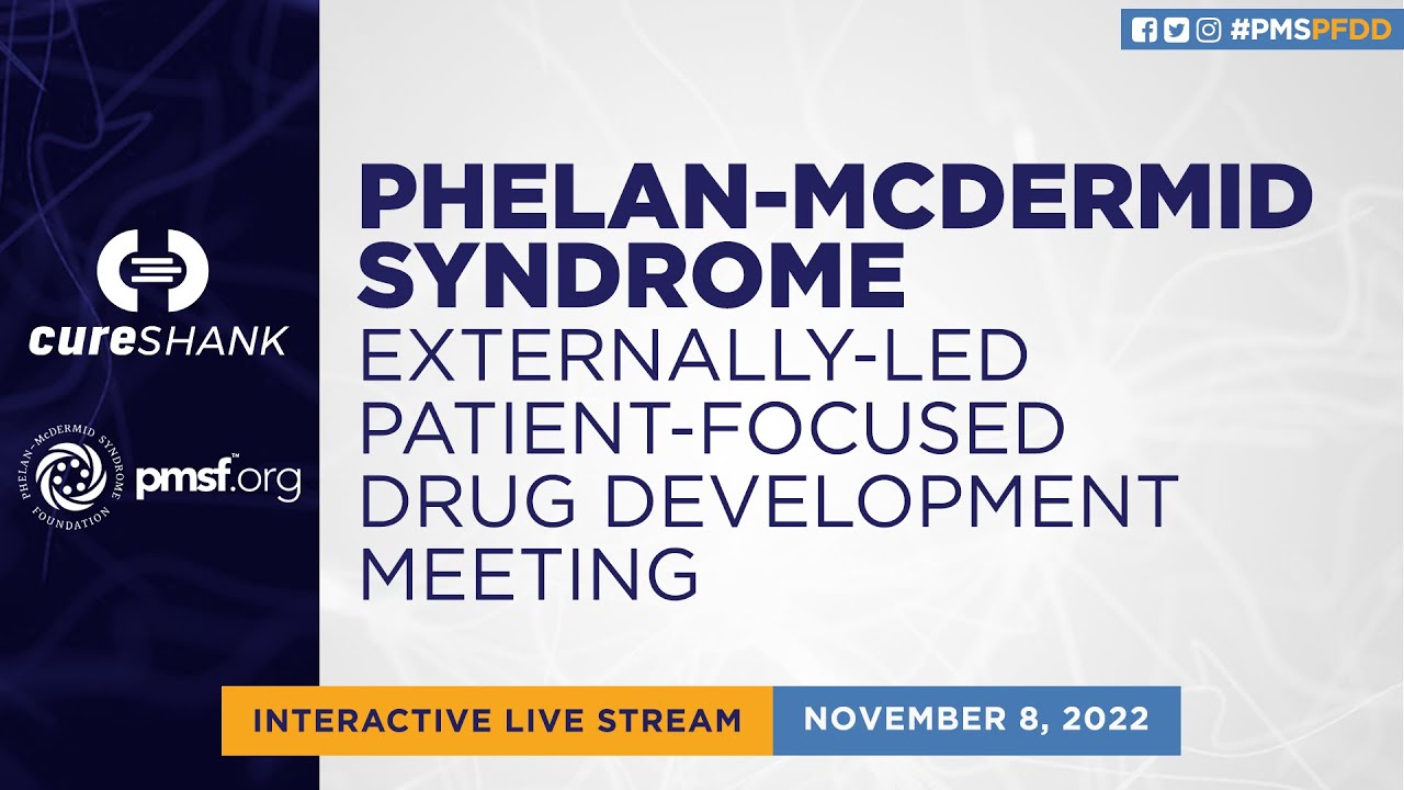 Externally-Led Patient Focused Drug Development (EL-PFDD) Meeting for Phelan-McDermid syndrome (PMS)