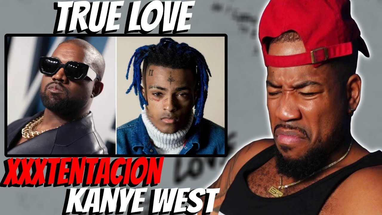 XXXTENTACION & KANYE WEST - TRUE LOVE - THE FELLAS NEEDED THIS!
