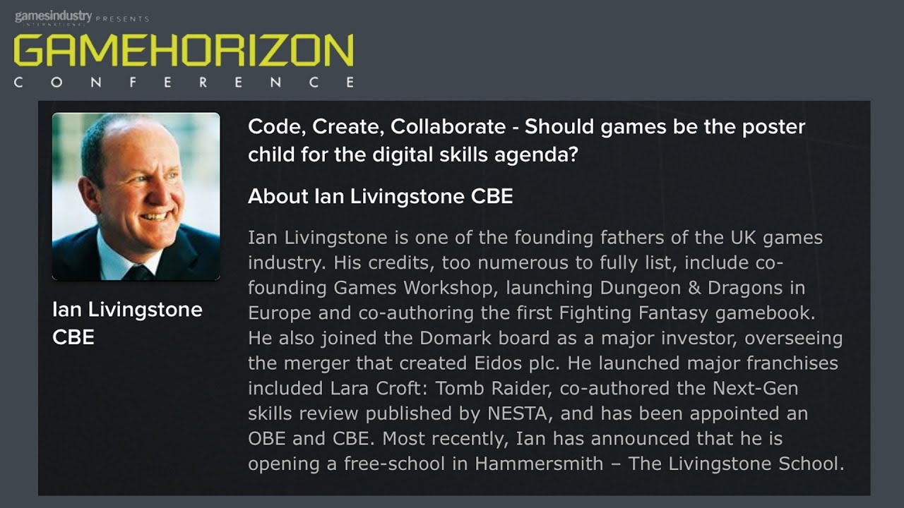 GameHorizon 2014 - Code, Create, Collaborate (Ian Livingstone CBE)