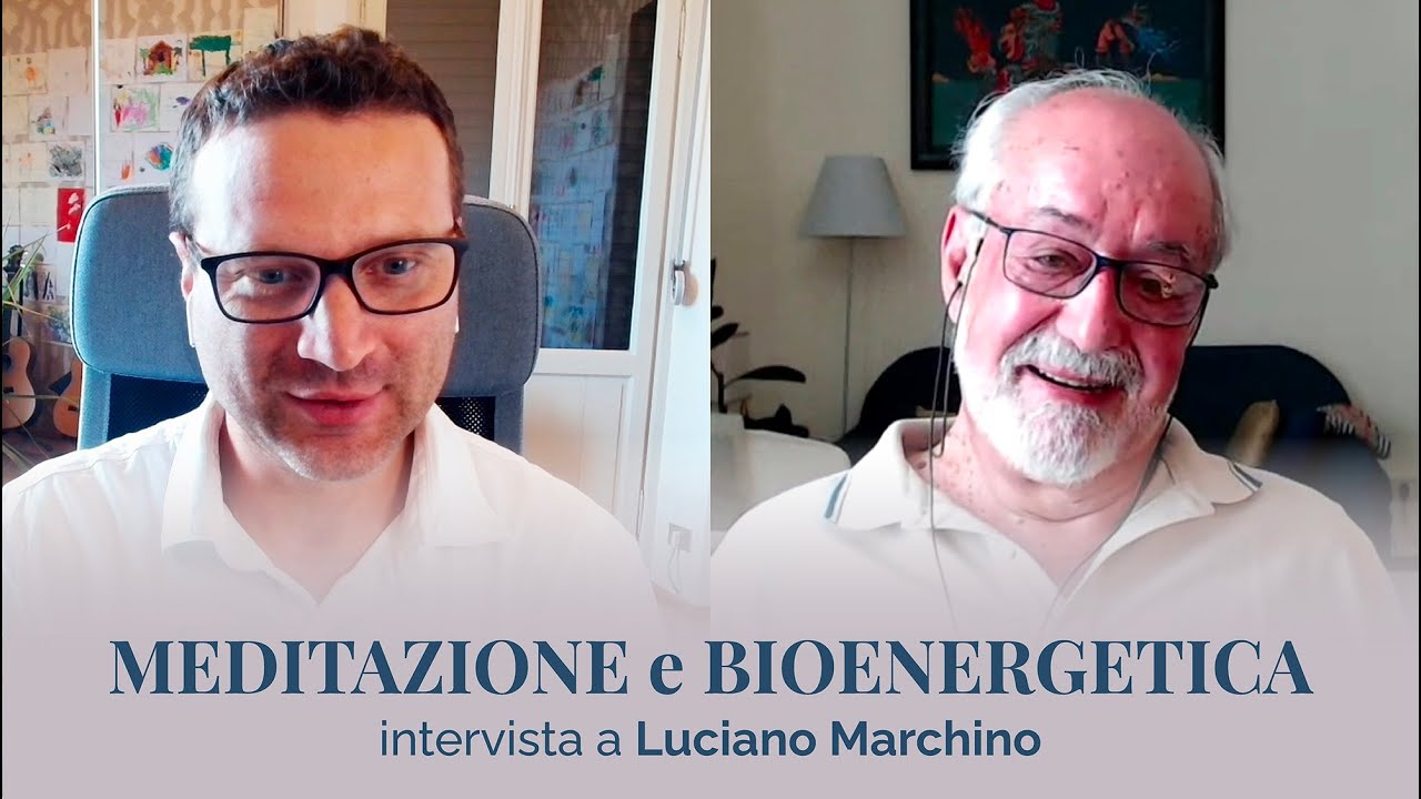 Intervista a Luciano Marchino | Perchè il corpo è fondamentale in meditazione?