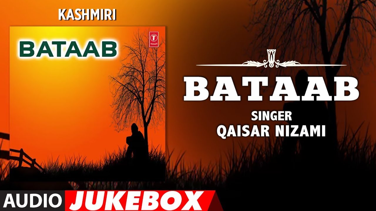 ► BATAAB : QAISAR NIZAMI (Audio Jukebox) || Latest Kashmiri Song 2018►|| T-Series Kashmiri Music