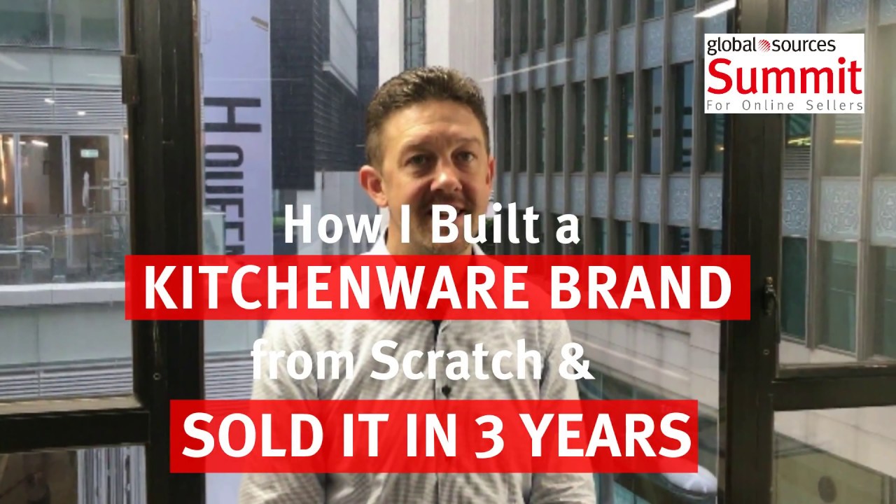 How I Built a Kitchenware Brand from Scratch and Sold It in 3 Years - Global Sources Summit