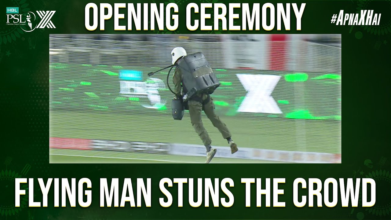Flying Man Stuns the Crowd! 🔥 | Opening Ceremony | Pakistan Super League Season 10 | #HBLPSLX