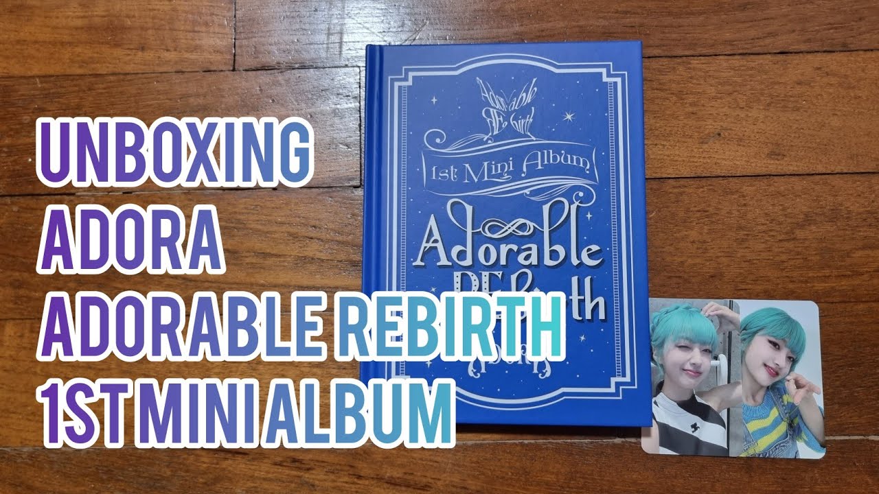 [UNBOXING] ADORA - Adorable REbirth 1st Mini Album