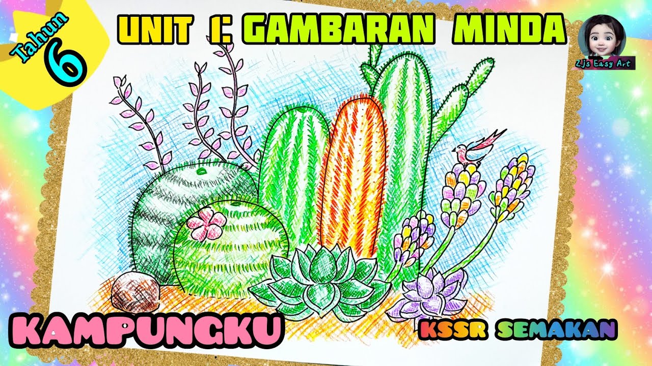 PSV Tahun 6 Unit 1 Gambaran Minda KAMPUNGKU MS 8 SK KSSR Semakan Pendidikan Seni Visual pokok kaktus