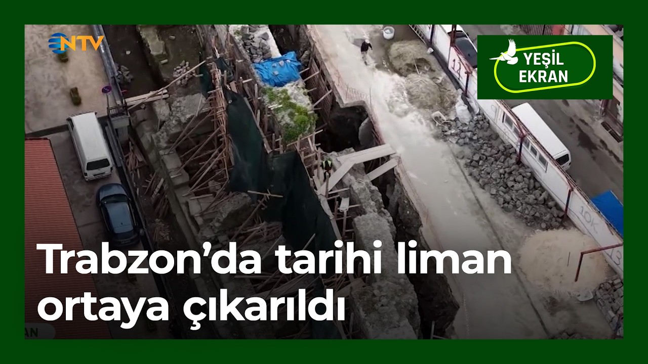 Trabzon'da tarihi liman ortaya çıkarıldı | Yeşil Ekran - 23 Şubat 2026
