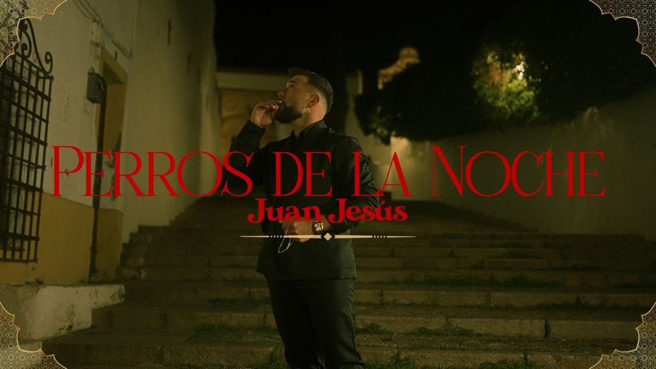 Perros de la noche - Juan Jesús (Videoclip oficial)
