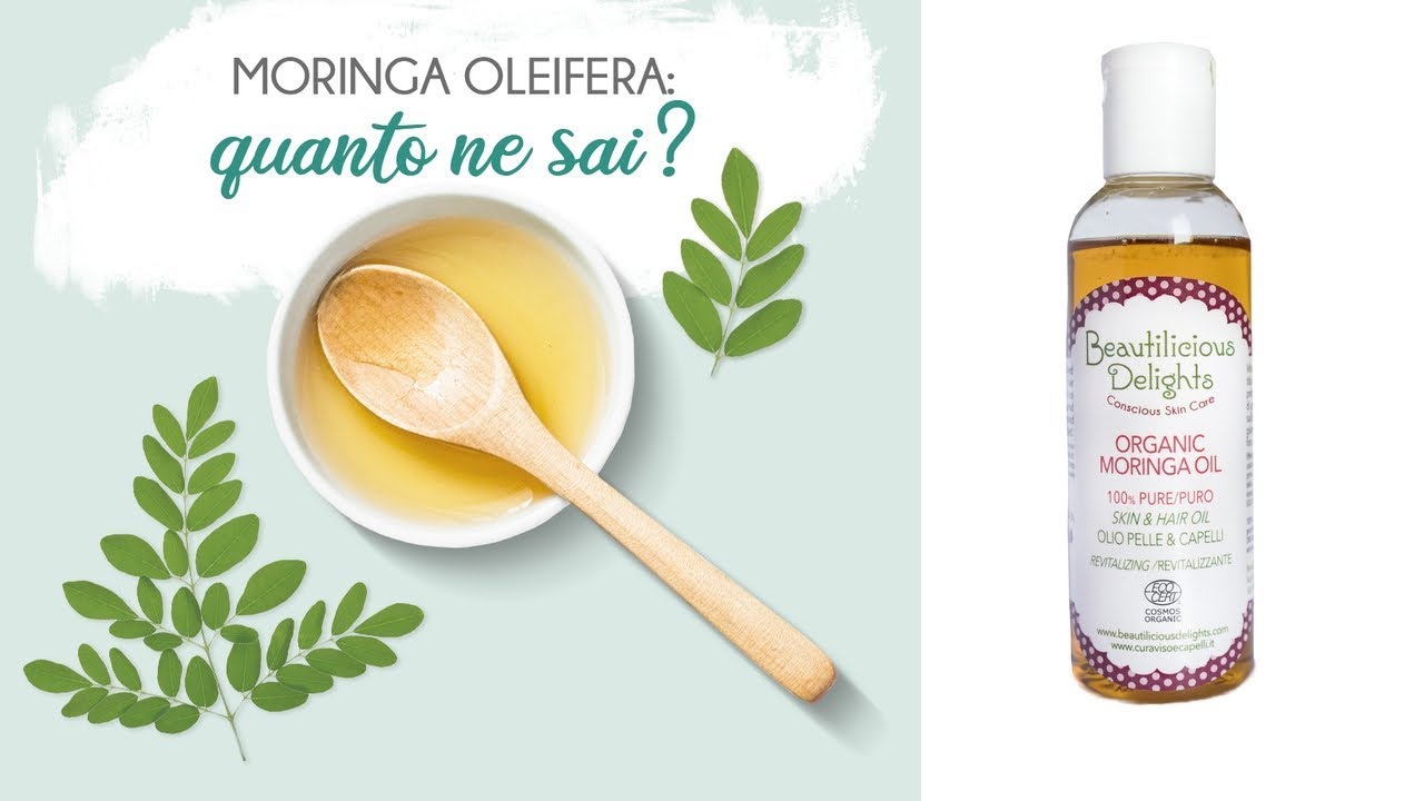 Olio di Moringa, Rivitalizzante Pelle & Capelli: Benefici, Proprietà, Consigli d'uso
