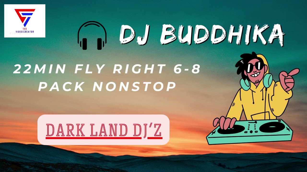 ඔන්න එහෙනම් මේකත් අහන්නකෝ.. සුපිරියක් තමා - 22min FLY RIGHT 6-8 PACK Nonstop DJ Buddika