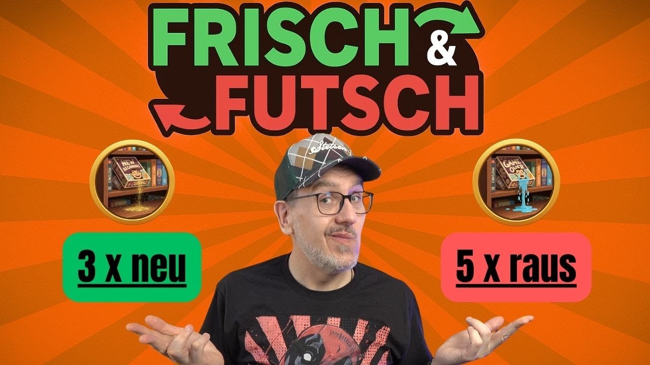 Frisch & Futsch - f&uuml;nf fliegen raus, drei sind neu!