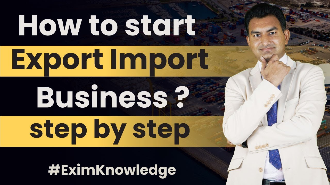 How to start Export Import Business step by step | 10 Steps to Start Export Business