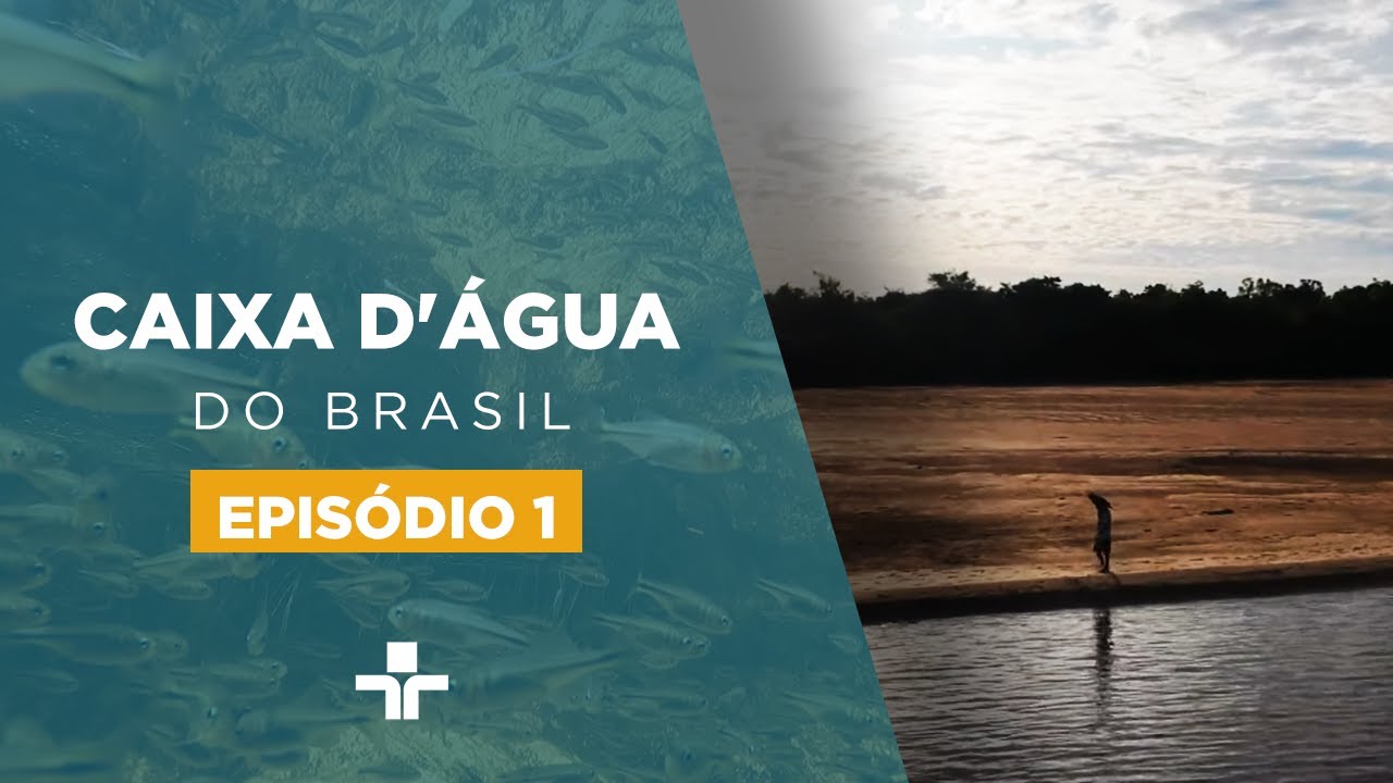 Documentário | Caixa D’Água do Brasil | EPISÓDIO 1