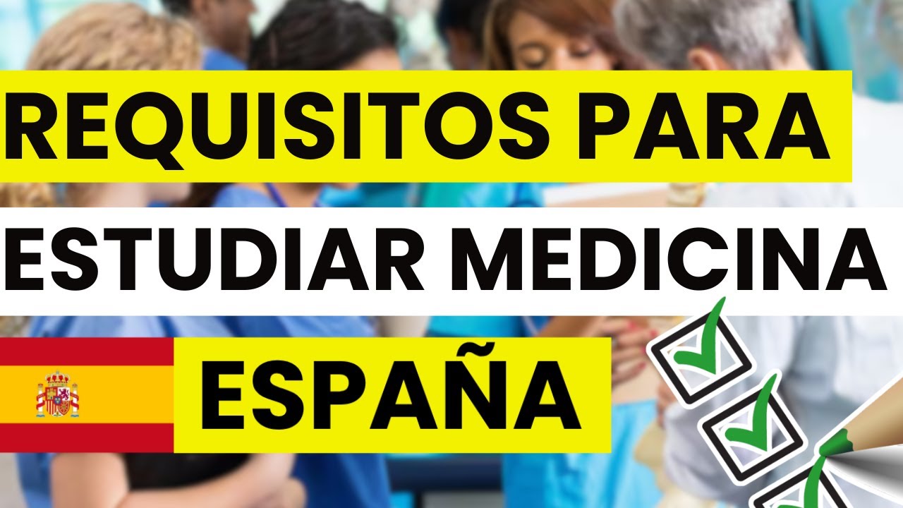 🩺 Requisitos para Estudiar Medicina en Espa&ntilde;a | C&oacute;mo Acceder a la Carrera de Medicina