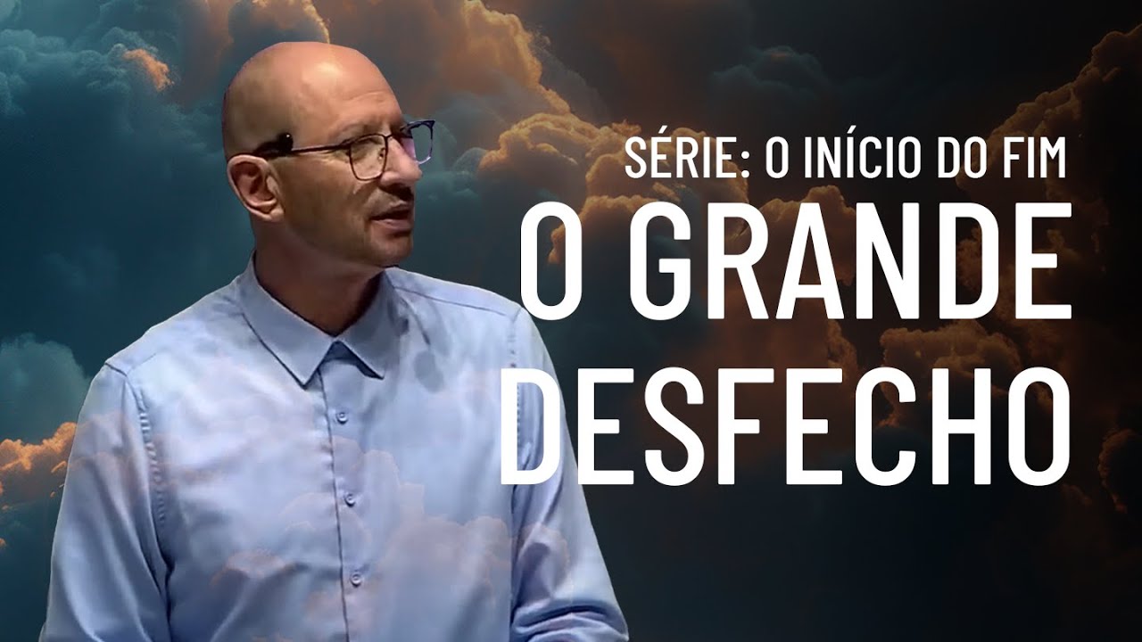 SÉRIE O INÍCIO DO FIM - O GRANDE DESFECHO || EDSON MESQUITA