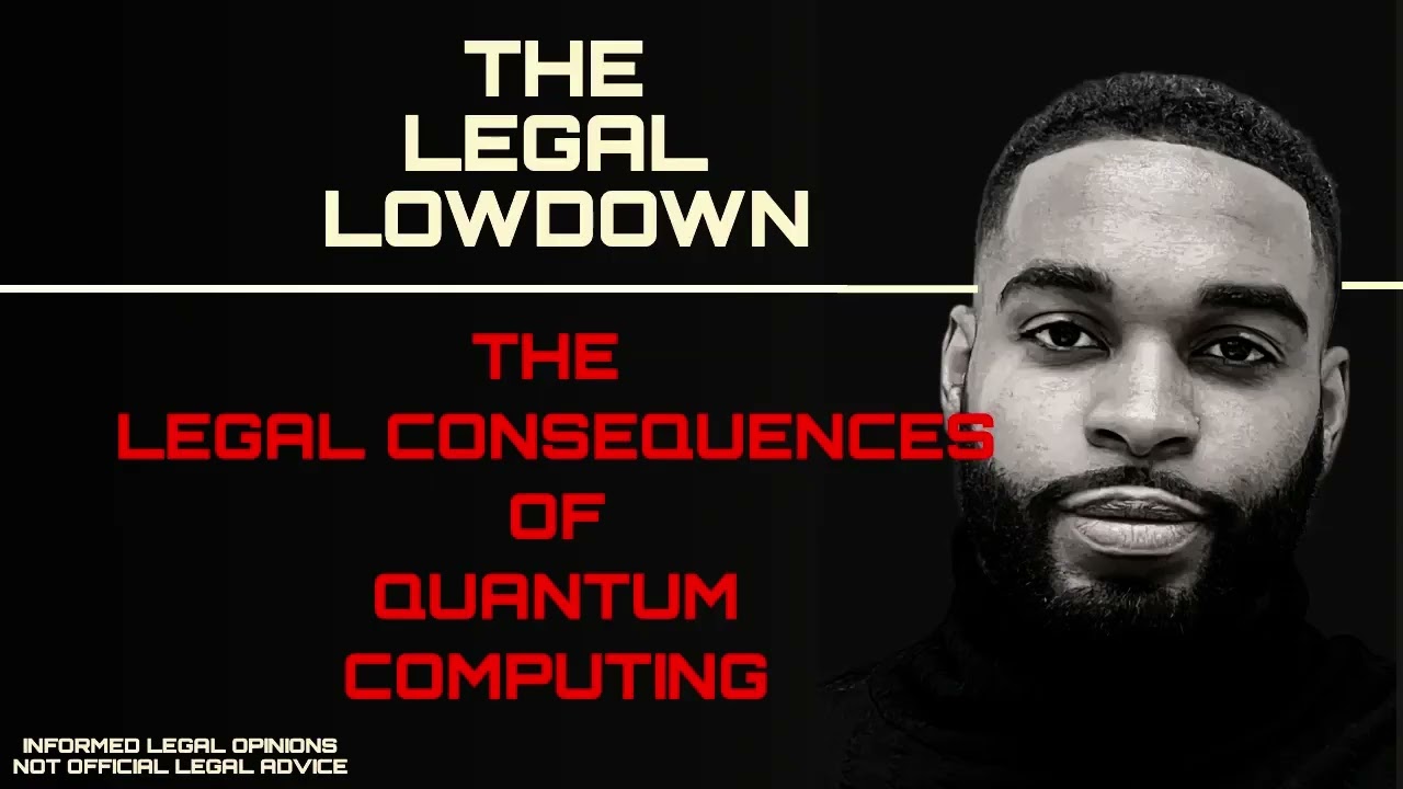 The Legal Consequences of Quantum Computing