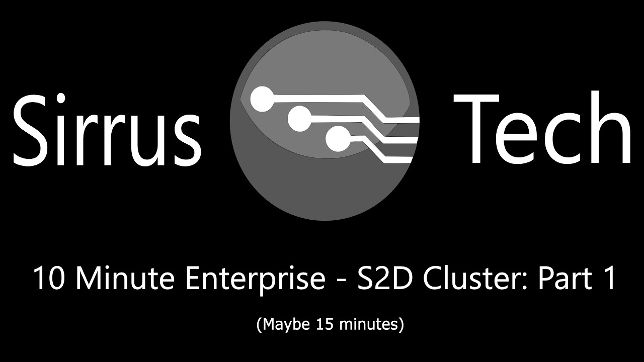 10 Minute Enterprise - S2D Cluster: Part 1