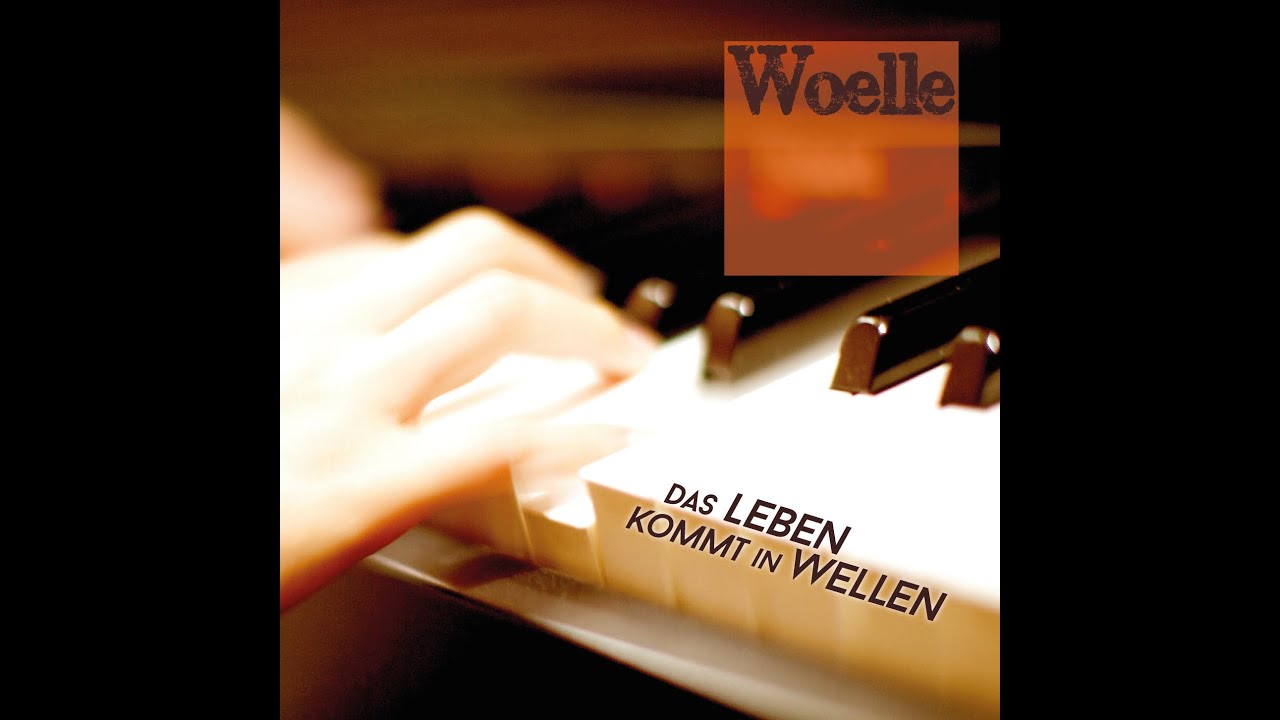 WOELLE - Das Leben kommt in Wellen (Piano Version)