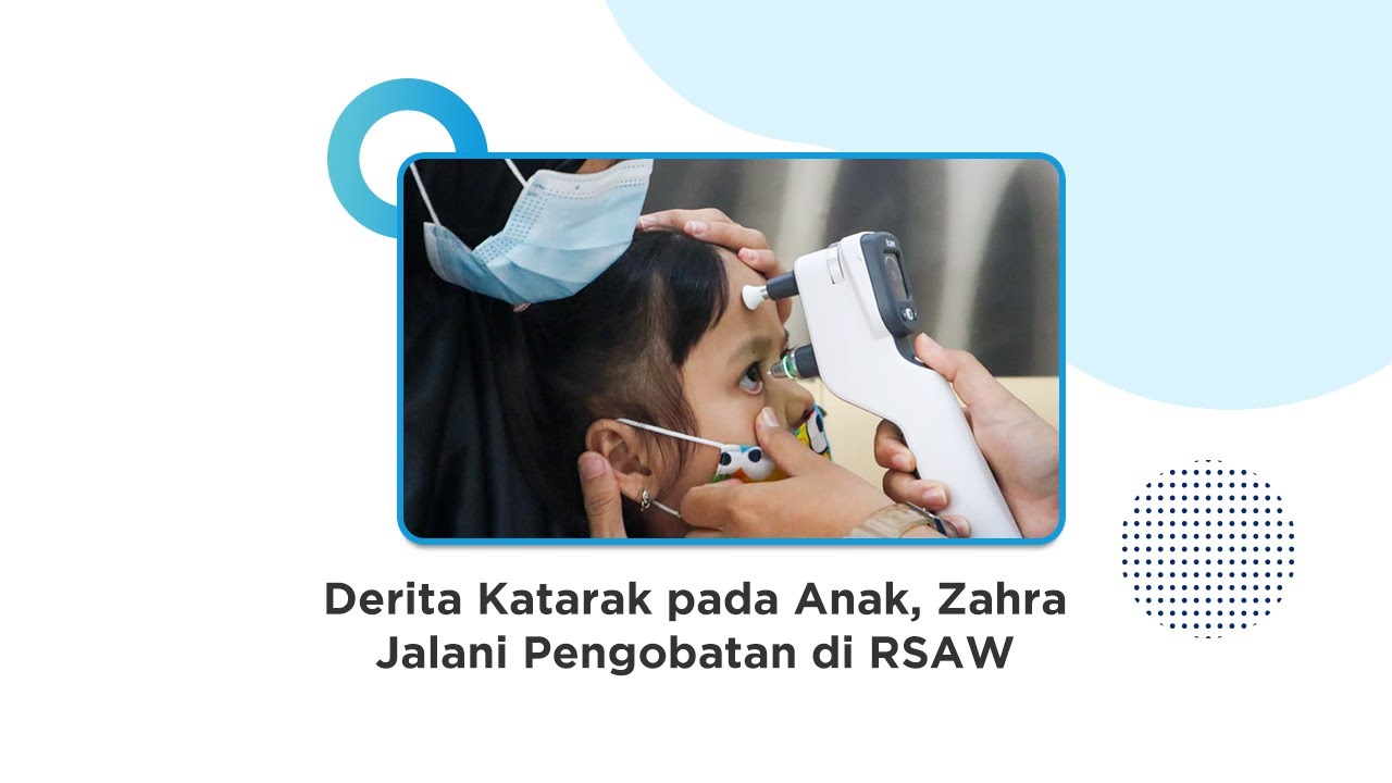 Derita Katarak pada Anak,  Zahra Jalani Pengobatan di RSAW