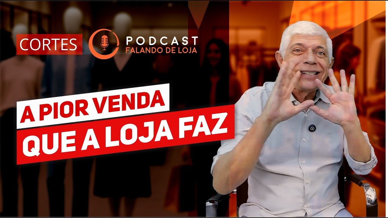 Provando qual a pior venda que sua loja faz || Cortes Podcast Falando de Loja