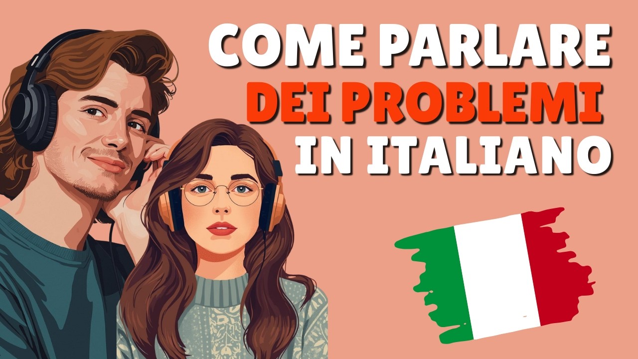 Speak About Problems in Italian Naturally | Italian Conversation Practice #italianpodcast