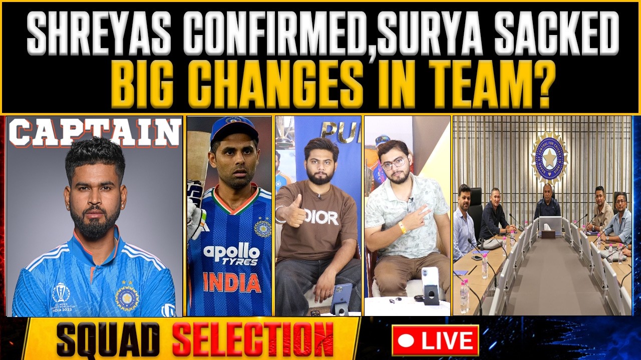 🔴BREAKING: INDIA SQUAD SELECTION LIVE, SHREYAS NEW CAPTAIN CONFIRMED, BIG CHANGES IN TEAM #bccinews
