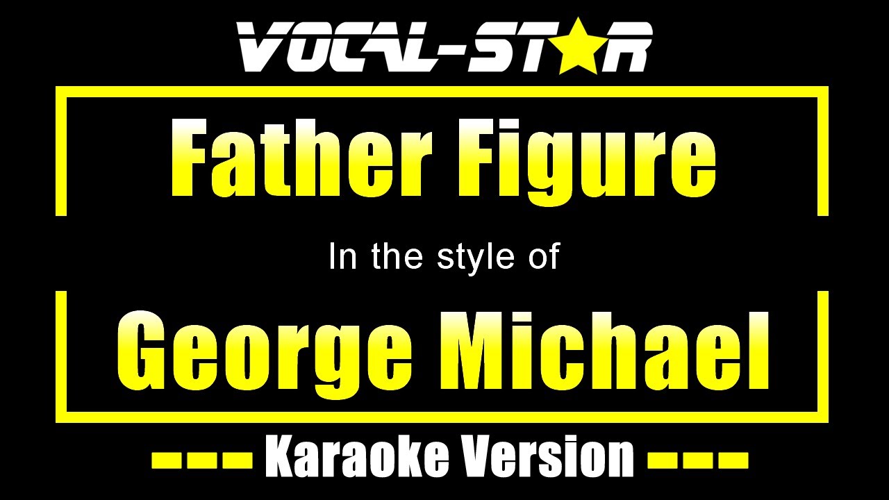 George Michael - Father Figure (Karaoke Version) with Lyrics HD Vocal-Star Karaoke