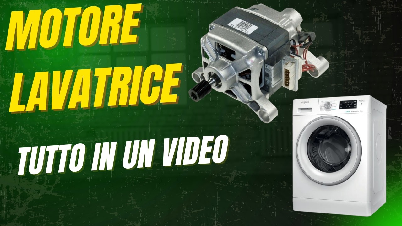 Motore Lavatrice: Tutto in un video (serie completa)