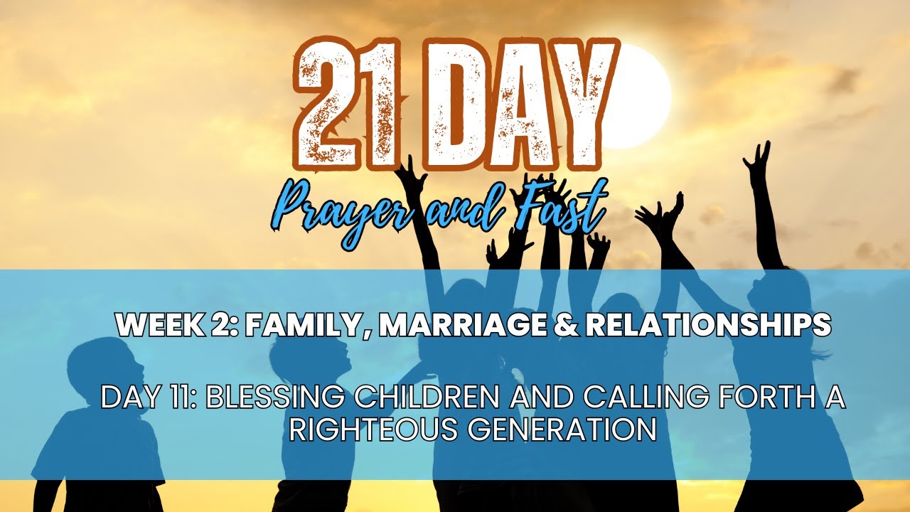 Calling Forth a Righteous Generation | Blessing and Praying Over Children